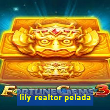 lily realtor pelada